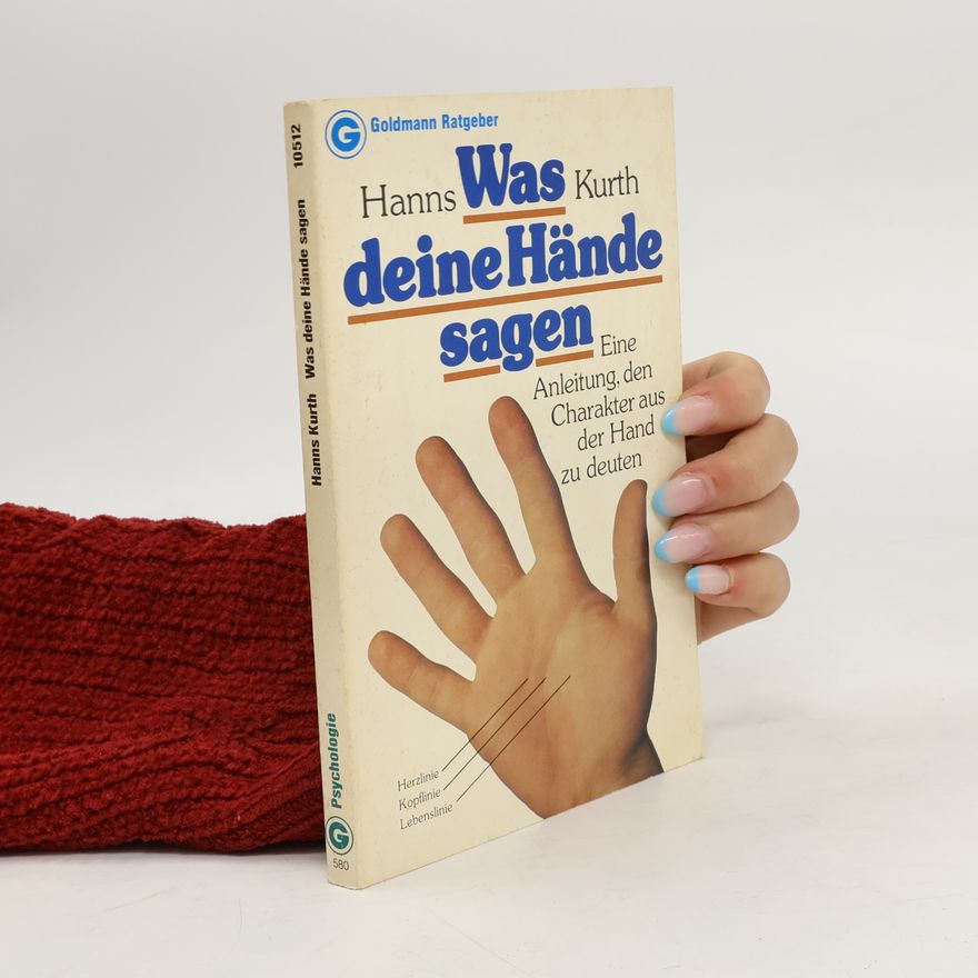 Hanns Kurth Was deine Hände sagen