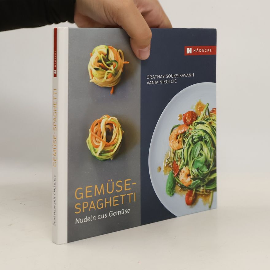 Orathay Souksisavanh Gemüse - Spaghetti Nudeln aus Gemüse