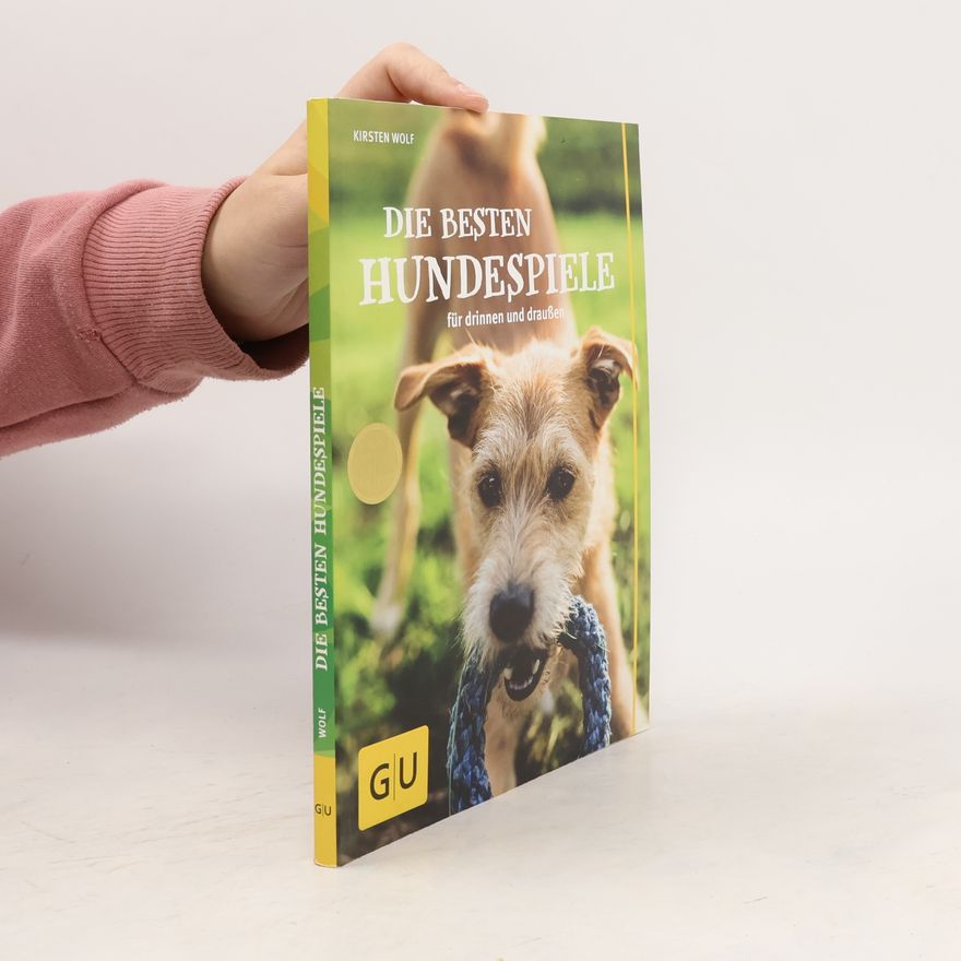 Kirsten Wolf Die besten Hundespiele für drinnen und draußen