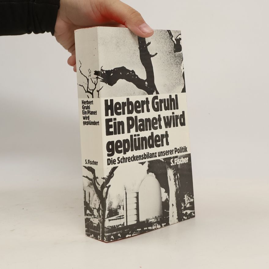 Herbert Gruhl Ein Planet wird geplündert
