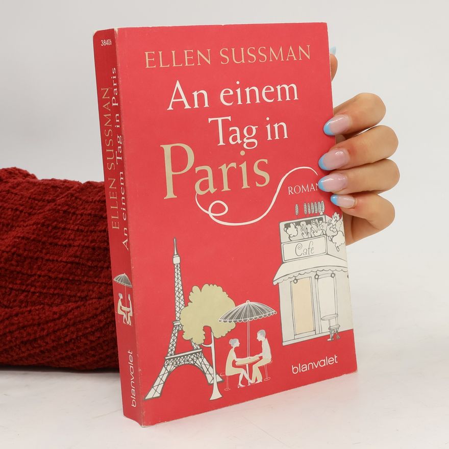 Ellen Sussman An einem Tag in Paris
