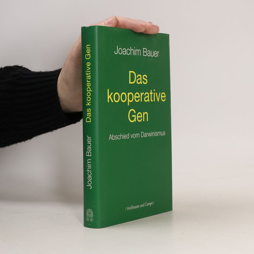 Joachim Bauer Das kooperative Gen