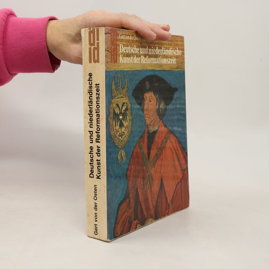 Gert von der Osten Deutsche und niederländische Kunst der Reformationszeit