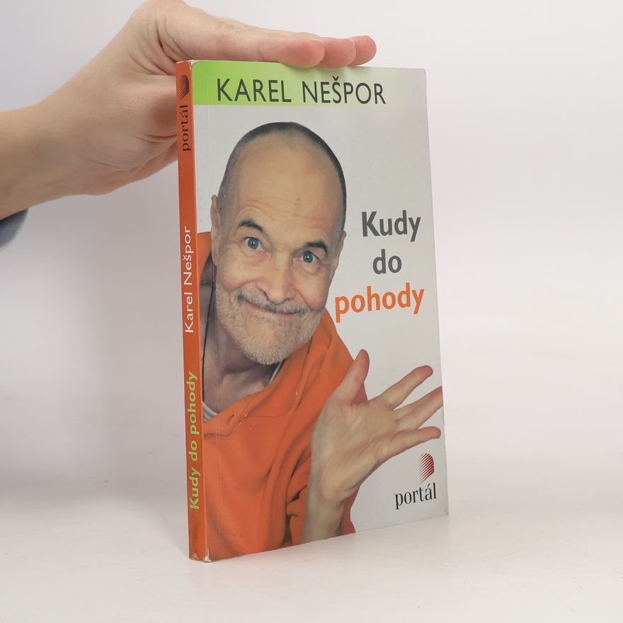 Karel Nešpor Kudy do pohody. Tisíc snadných rad, jak se uklidnit
