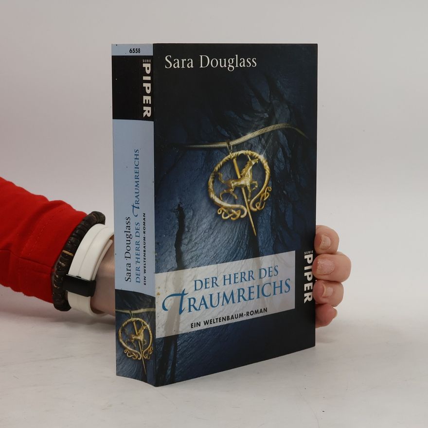 Sara Douglass Der Herr des Traumreichs. Ein Weltenbaum-Roman