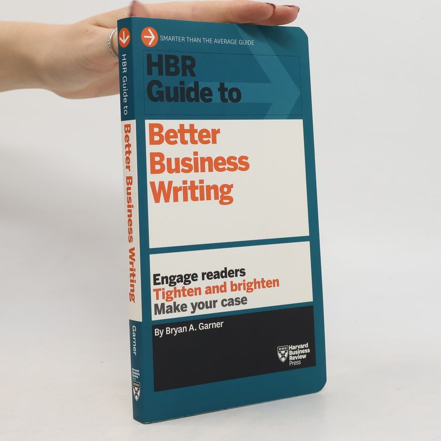 Bryan A. Garner HBR Guide to Better Business Writing