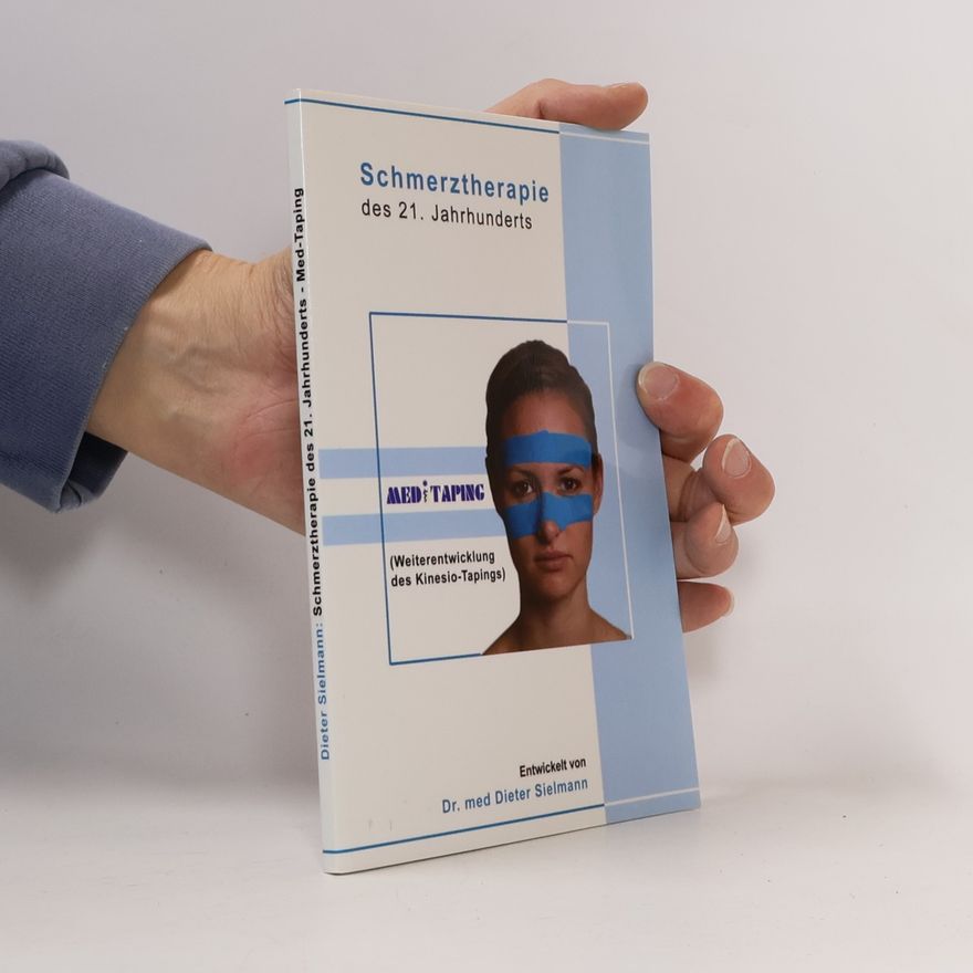 Dieter Sielmann Schmerztherapie des 21. Jahrhunderts: Medi-Taping