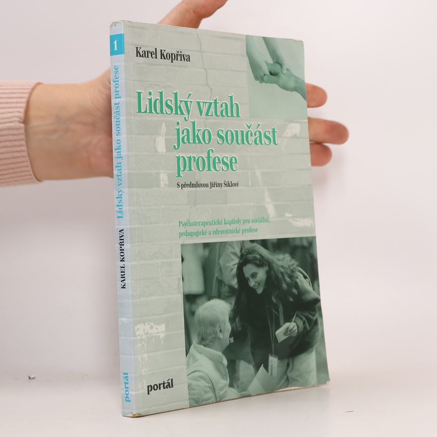 Karel Kopřiva Lidský vztah jako součást profese