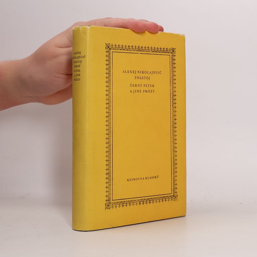 Alexei Nikolajewitsch Tolstoi Černý pátek a jiné prózy