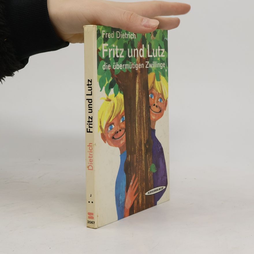 Fred Dietrich Fritz und Lutz, die übermütigen Zwillinge