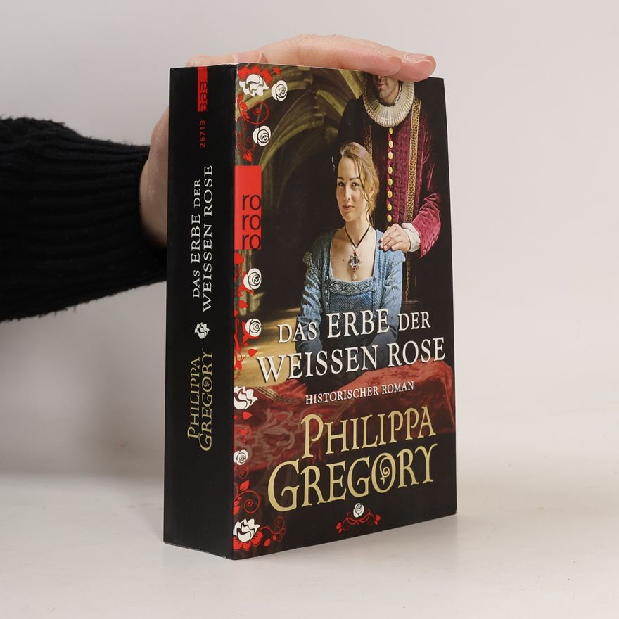 Philippa Gregory Das Erbe der weißen Rose