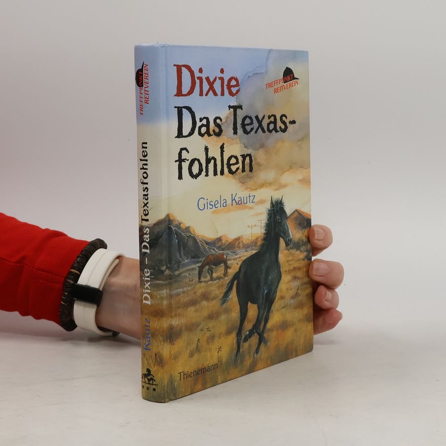 Gisela Kautz Treffpunkt Reitverein. Dixie: Das Texasfohlen