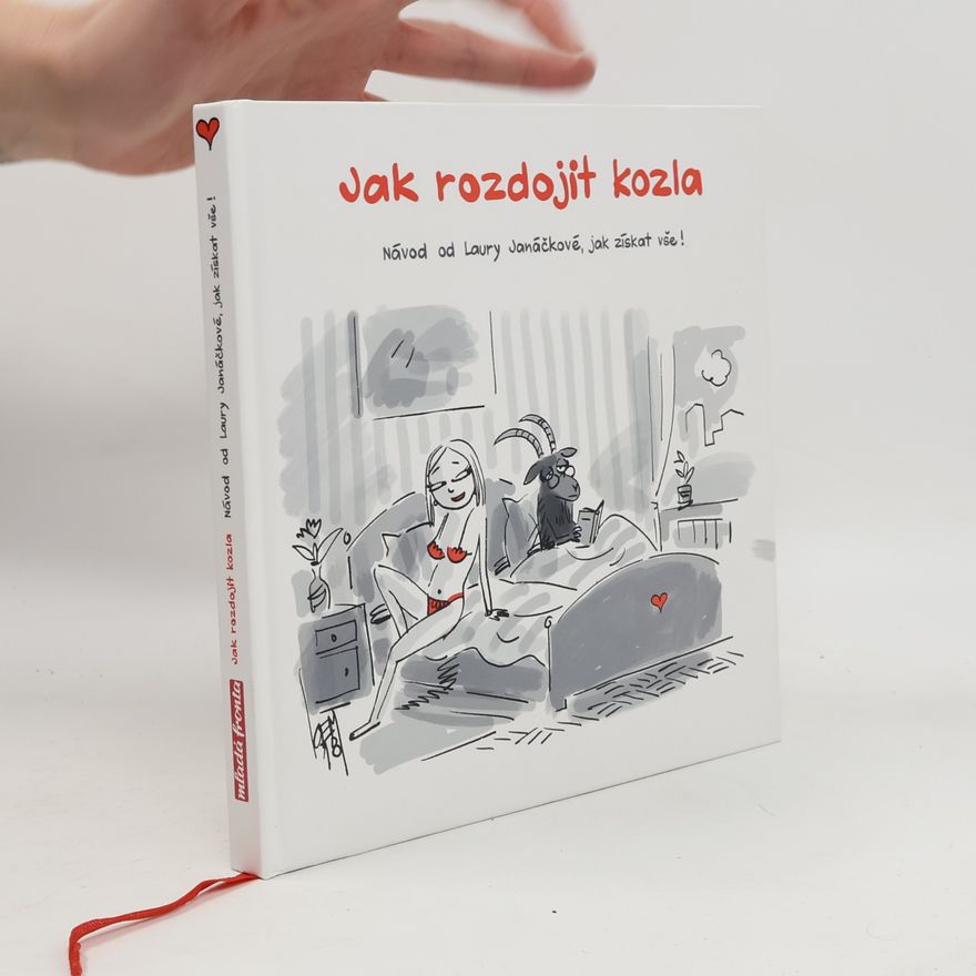 Miroslav Kemel Jak rozdojit kozla: Návod od Laury Janáčkové, jak získat vše!