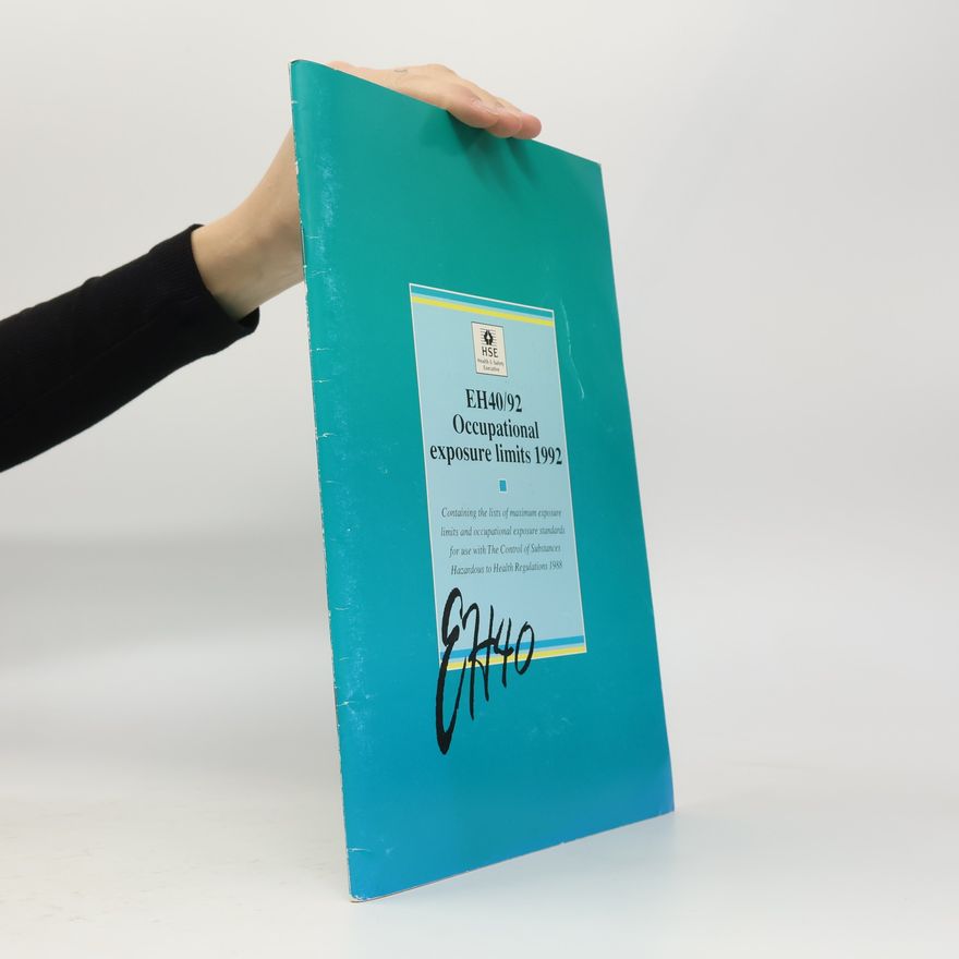 Great Britain. Health and Safety Executive EH40/92 Occupational Exposure Limits 1992