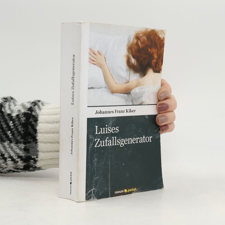 Johannes Franz Kiker Luises Zufallsgenerator