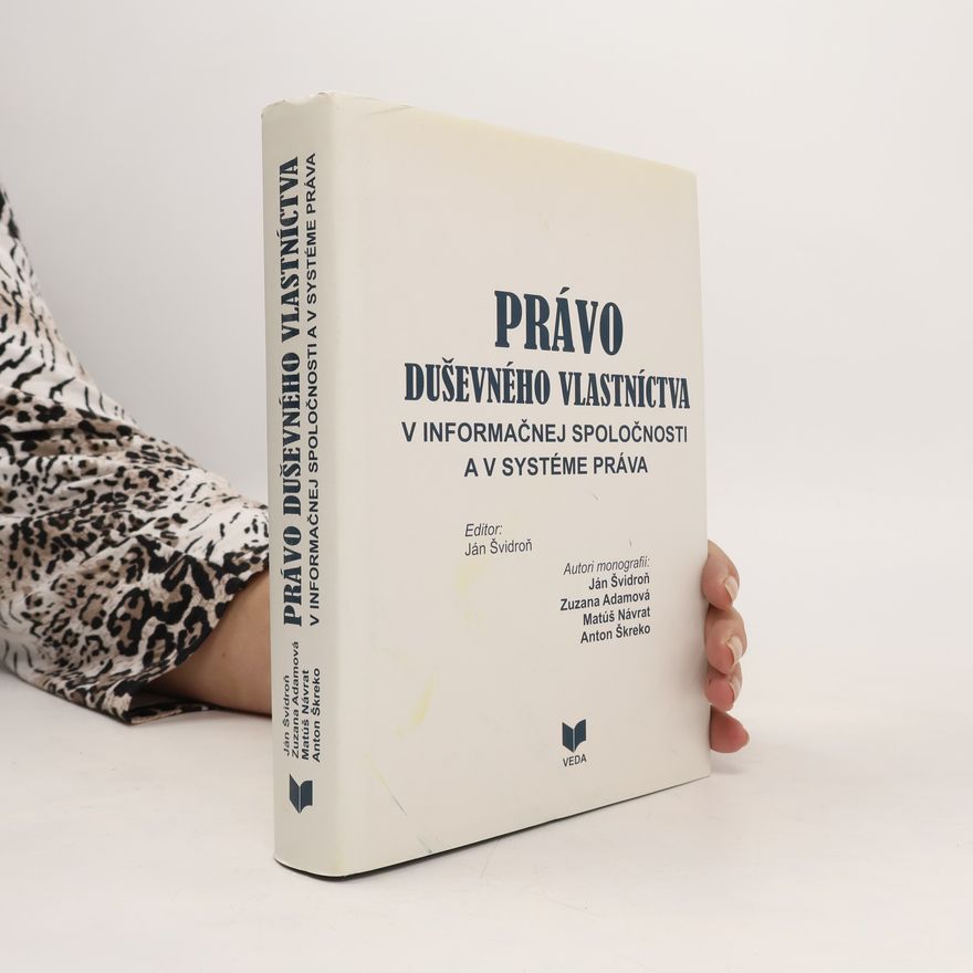 Autores varios Právo duševného vlastníctva v informačnej spoločnosti a v systéme práva