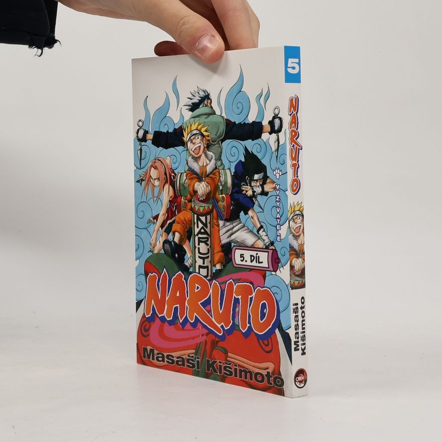 Masashi Kishimoto Vyzyvatelé. Naruto 5. díl