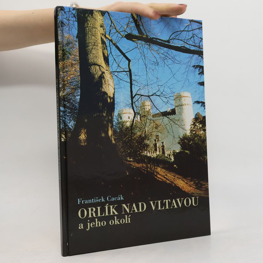 František Cacák Orlík nad Vltavou a jeho okolí