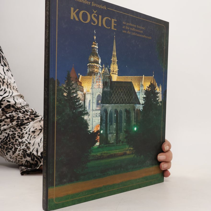 Jozef Duchoň Košice na prelome tisícročí : Košice at the millennium : Košice um die Jahrtausendwende