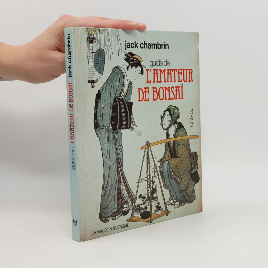 Jack Chambrin Guide de l'amateur de bonsaï