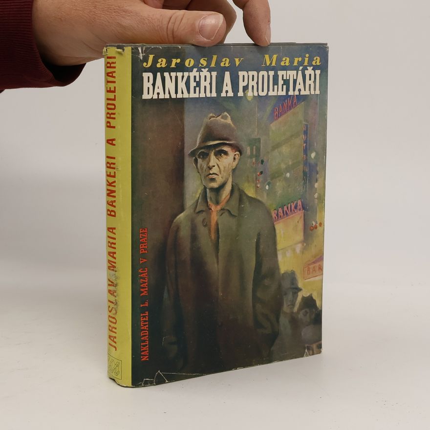 Jaroslav Maria Bankéři a proletáři