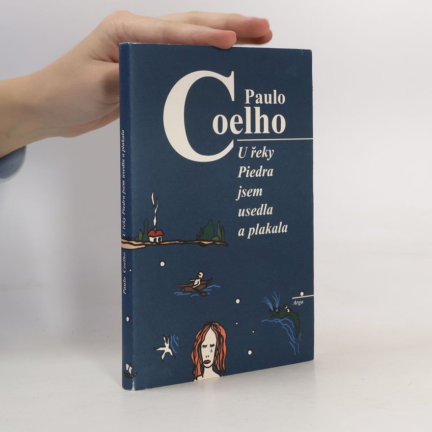 Paulo Coelho U řeky Piedra jsem usedla a plakala