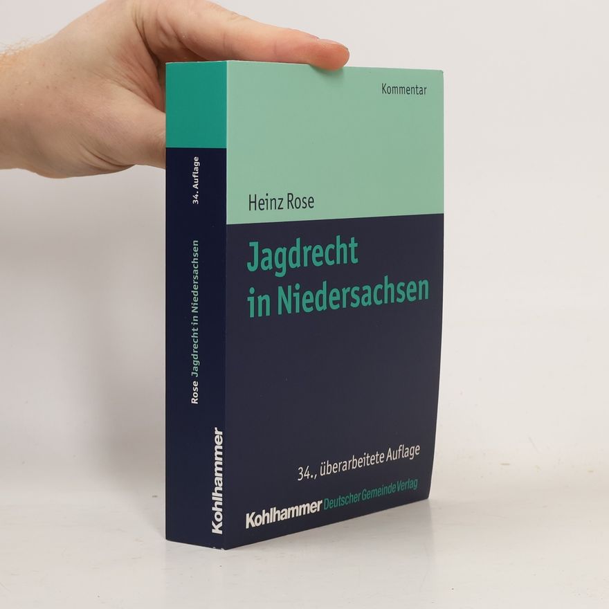 Heinz Rose Kommunale Schriften für Niedersachsen: Jagdrecht in Niedersachsen