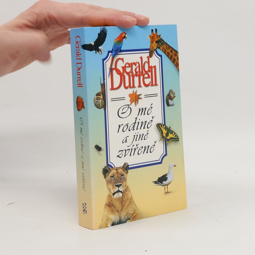 Gerald Durrell O mé rodině a jiné zvířeně
