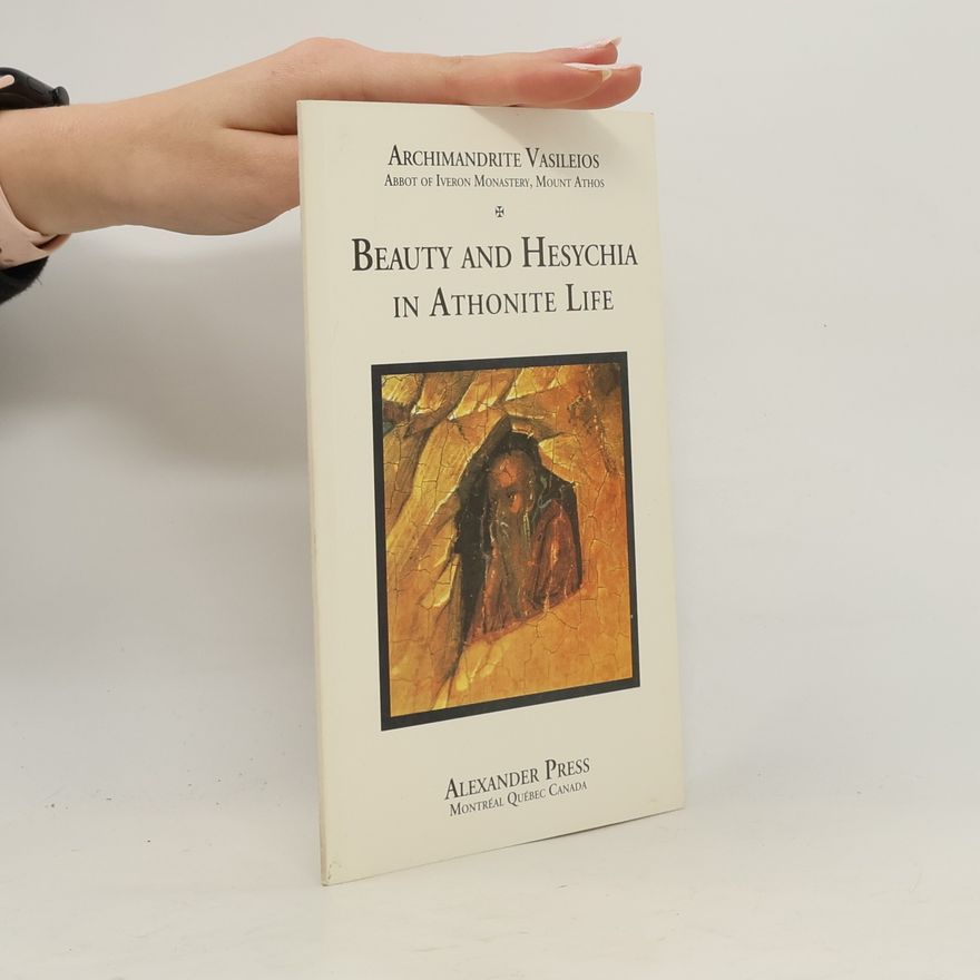 Archimandrite Vasileios Beauty and Hesychia in Athonite Life