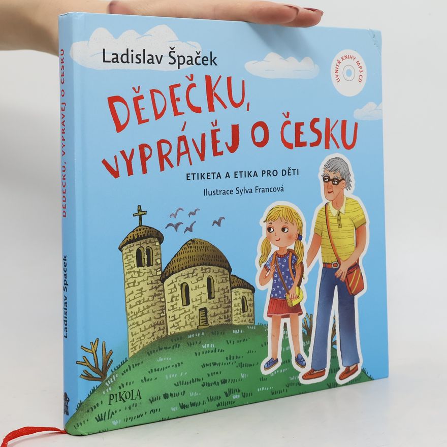Sylva Francová Dědečku, vyprávěj o Česku : Etiketa a etika pro děti