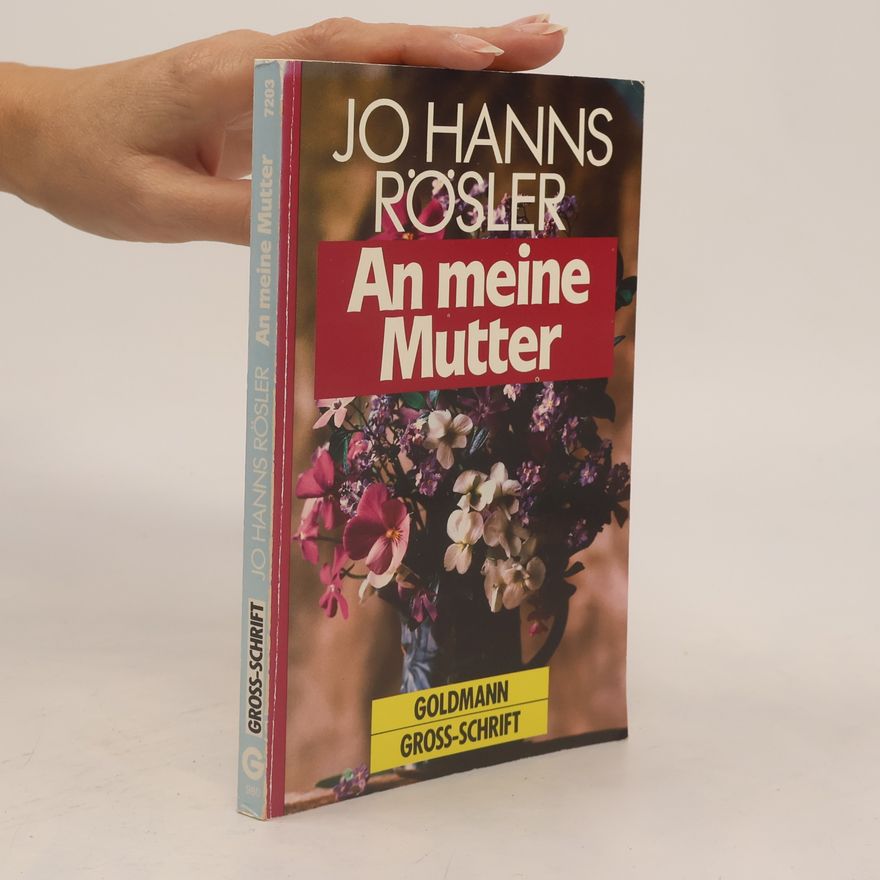Jo Hanns Rösler An meine Mutter