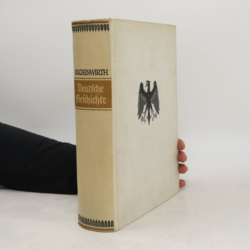 Richard Suchenwirth Deutsche Geschichte