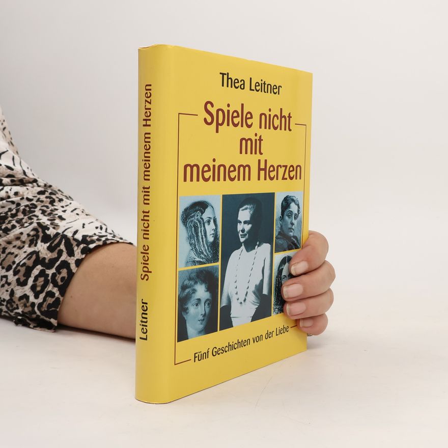 Thea Leitner Spiele nicht mit meinem Herzen