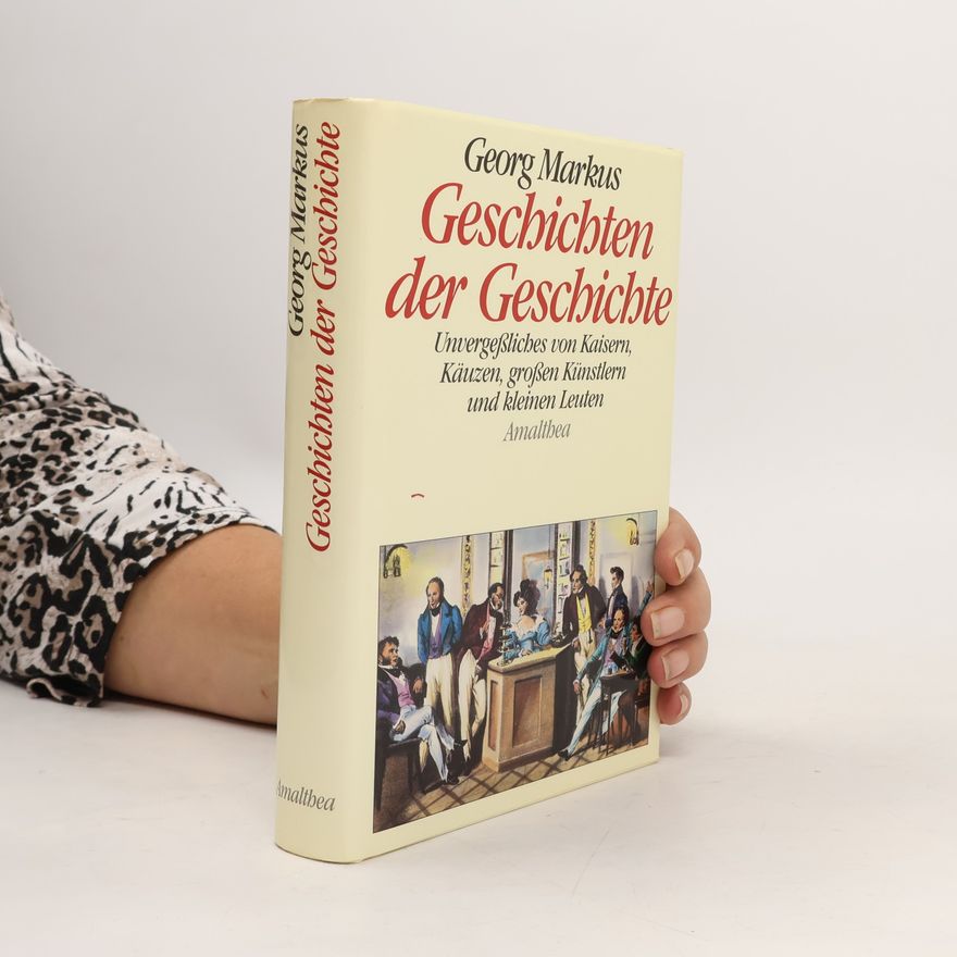 Georg Markus Geschichten der Geschichte