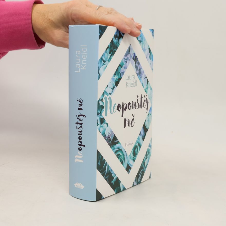 Laura Kneidl Neopouštěj mě