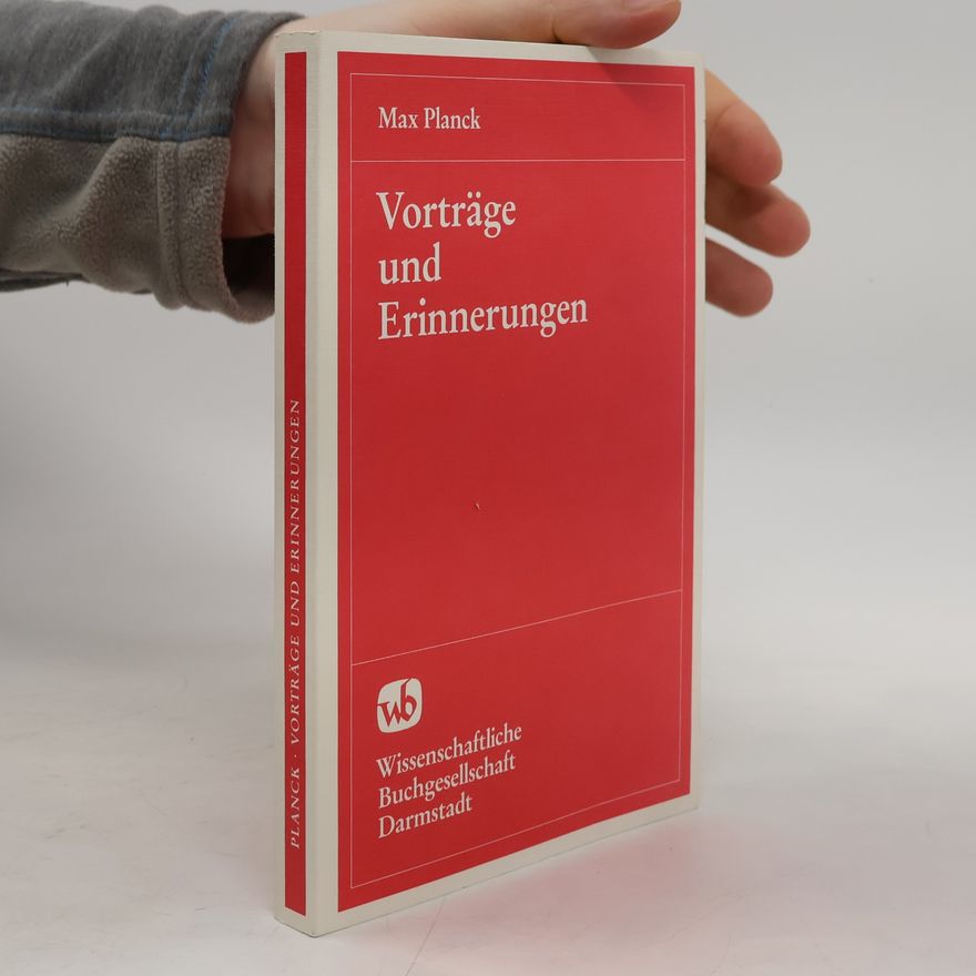 Max Planck Vorträge und Erinnerungen