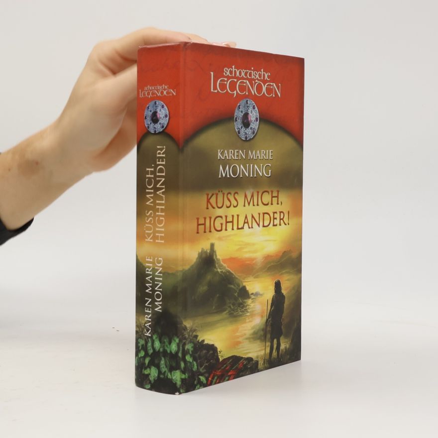 Karen Marie Moning Küss mich, Highlander!