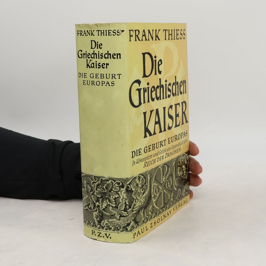 Frank Thiess Die griechischen Kaiser