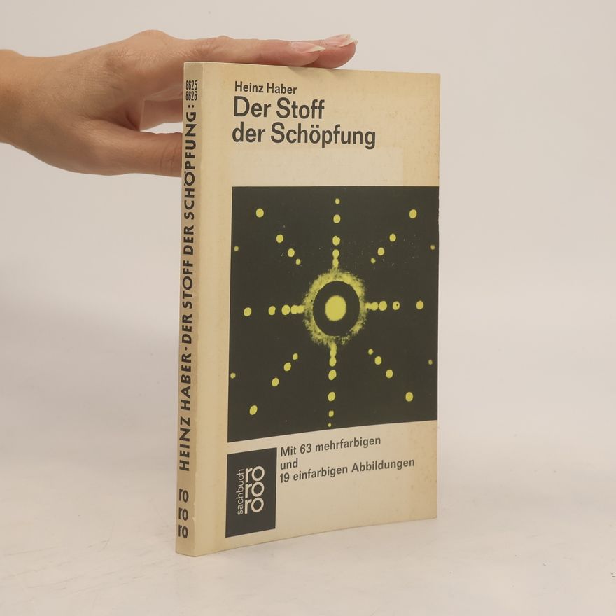 Heinz Haber Der Stoff der Schöpfung