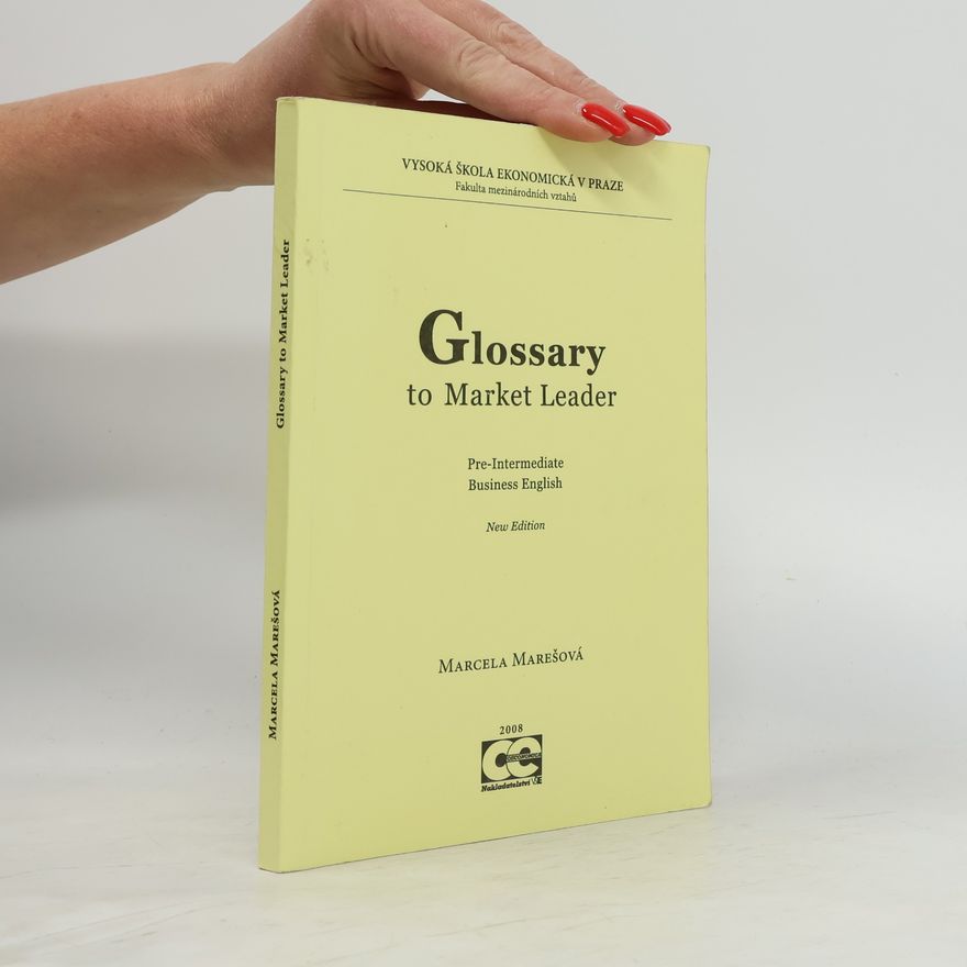Marcela Marešová Glossary to Market leader pre-intermediate business English : new edition