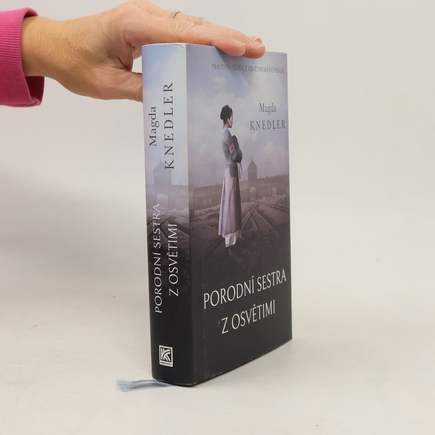 Magdalena Knedler Porodní sestra z Osvětimi