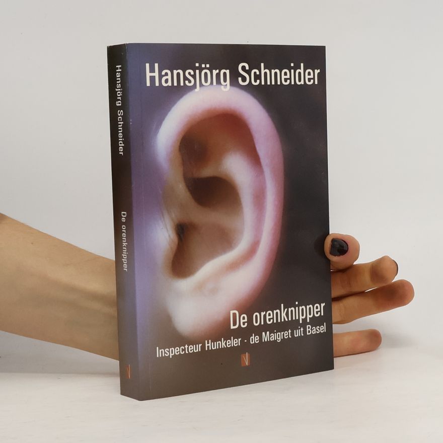 Hansjörg Schneider Inspecteur Hunkeler: De orenknipper
