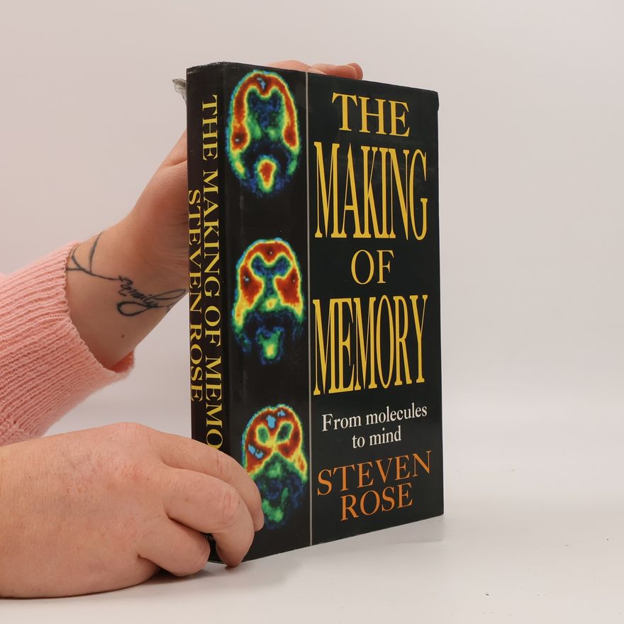 Steven Rose The Making of Memory