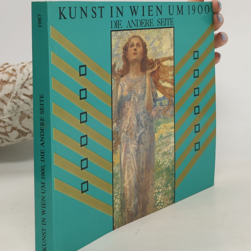 Gerbert Frodl Kunst in Wien um 1900. Die andere Seite