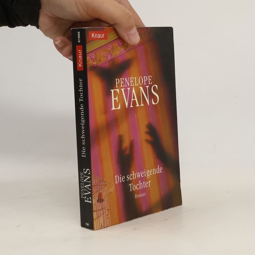 Penelope Evans Die schweigende Tochter. Roman. Aus d. Engl. v. Hans-Joachim Maass