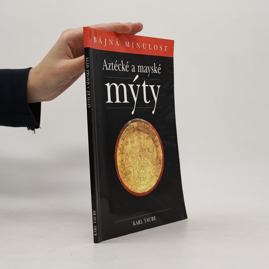 Karl Taube Aztécké a mayské mýty