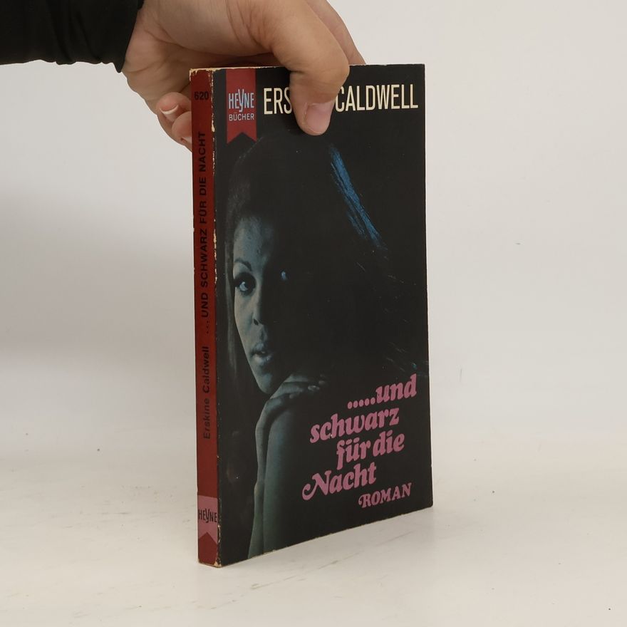 Erskine Caldwell ...und schwarz für die Nacht