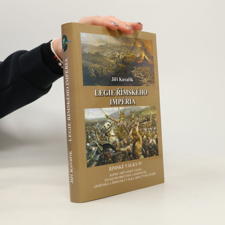 Jiří Kovařík Legie římského impéria. Římské války IV