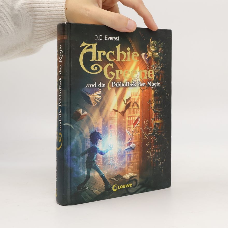 D. D. Everest Archie Greene und die Bibliothek der Magie