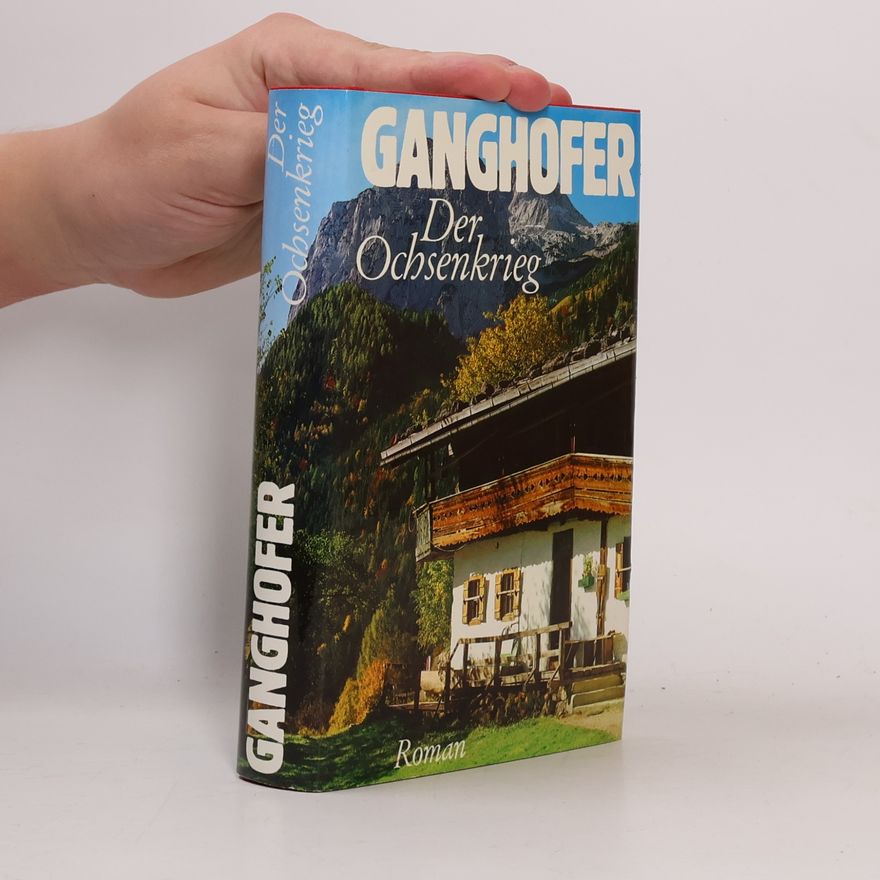 Ludwig Ganghofer Der Ochsenkrieg